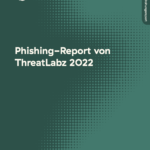 2022 ThreatLabz Phishing Report